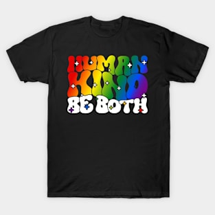 If you can be Human an Kind be both Lgbtqai+ T-Shirt